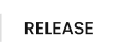 RELEASE